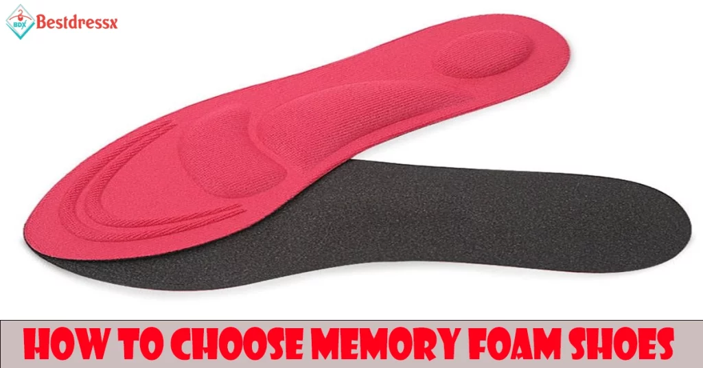 How to choose memory foam shoes